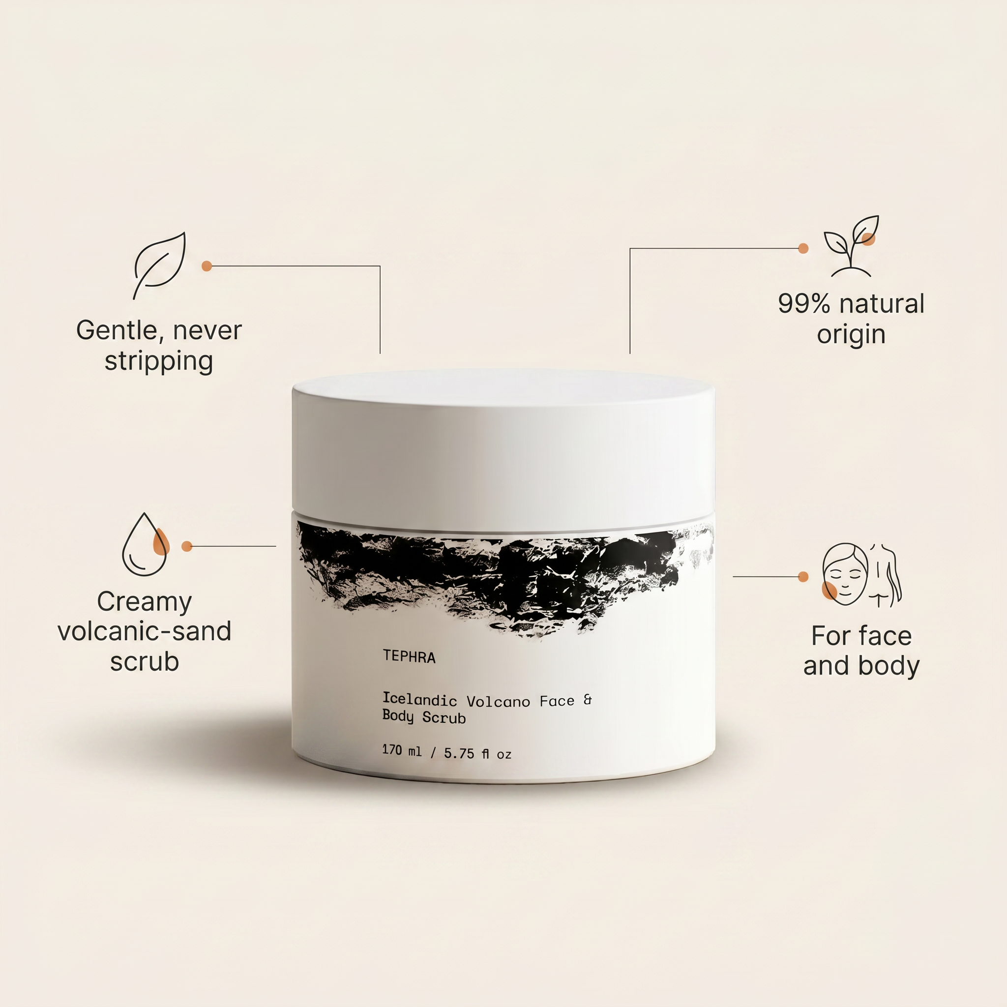 Tephra benefits: gentle and never stripping, creamy volcanic-sand scrub, 99% natural origin, for face and body